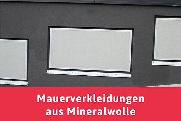 Mauerverkleidungen aus Mineralwolle